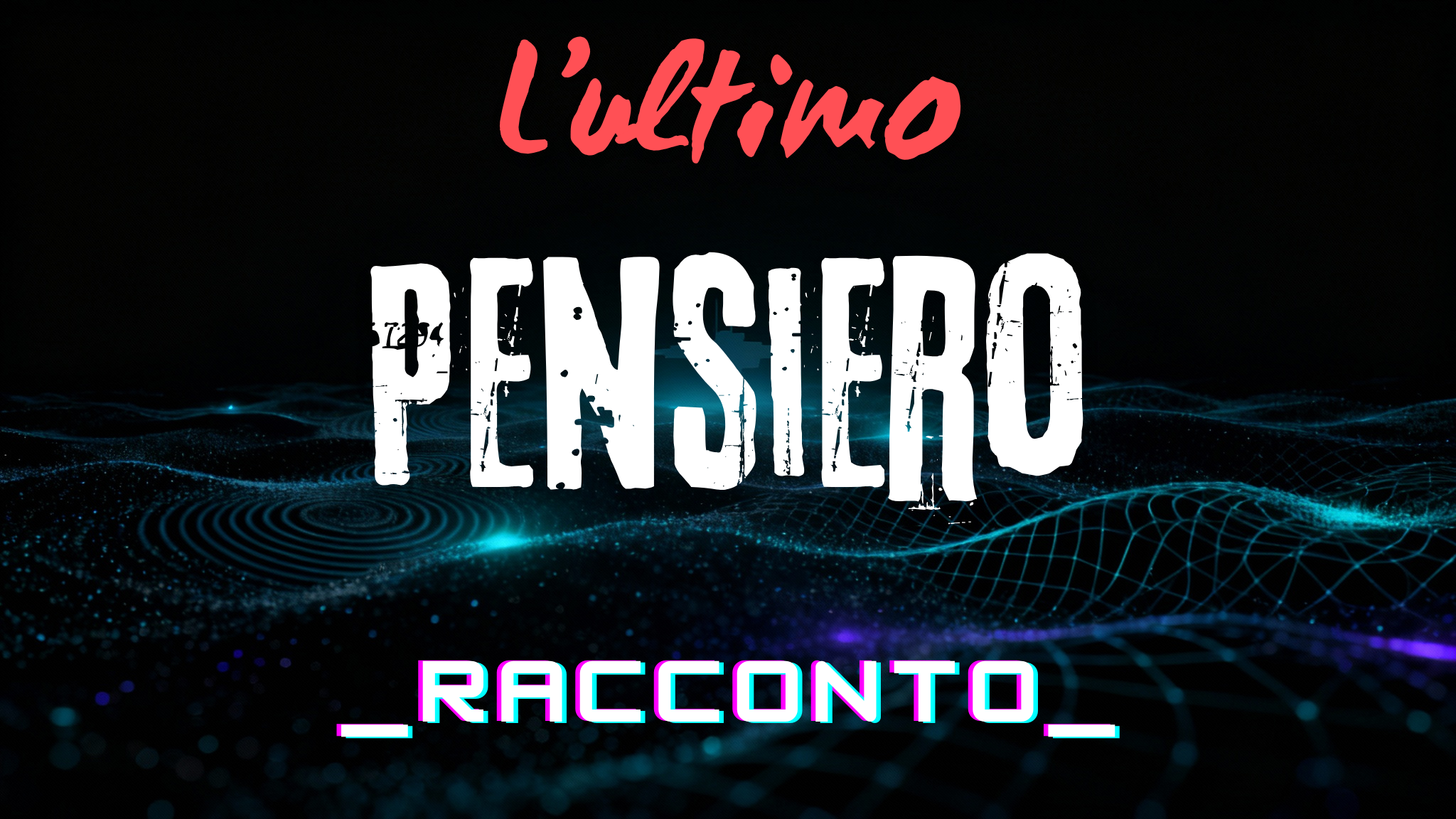 L’Ultimo Pensiero